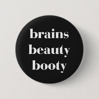 Brains Beauty Booty Funny Quote