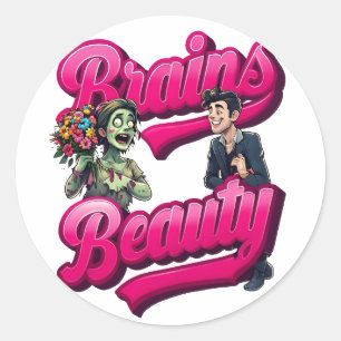Brains & Beauty – Zombie Humour Design Classic Round Sticker