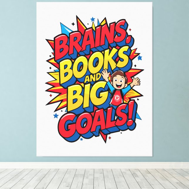 Brains Books and Big Goals - Fun Back-to-School Canvas Print (Insitu(Wood Floor))