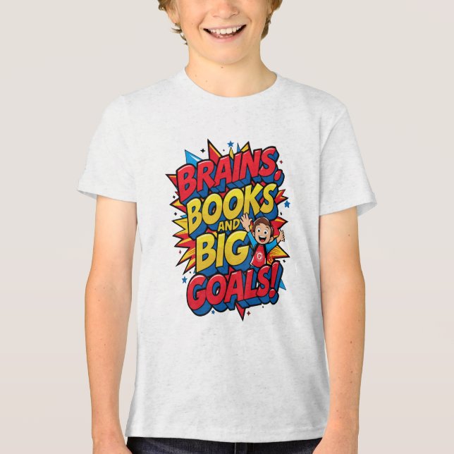 Brains Books and Big Goals - Fun Back-to-School Tri-Blend Shirt (Front)