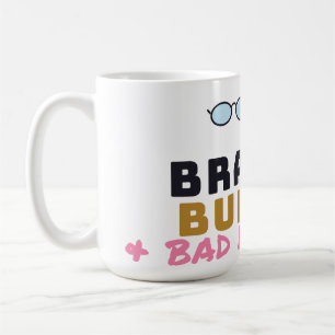 Brains Bubbly and Bad Decisions Funny Nerdy Mug