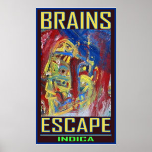 BRAINS ESCAPE INDICA POSTER