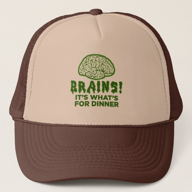 Brains, It's What's For Dinner Trucker Hat (Front)