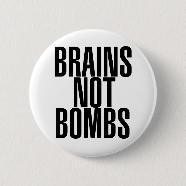 Brains not Bombs 6 Cm Round Badge (Front)