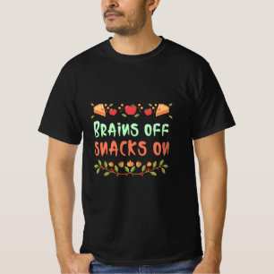 Brains Off snacks on-school lunch break t-shirt