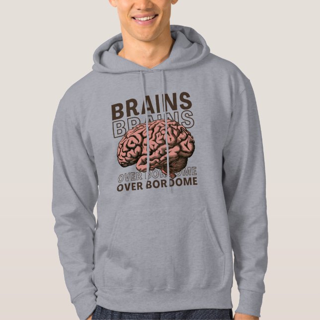 Brains Over Bordome Hoodie (Front)