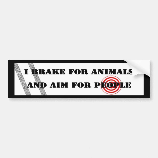 Brake for Animals & Aim for People Bumper Sticker (Front)