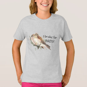 Brake for Birds Quote Birding Kestrel Couple T-Shirt