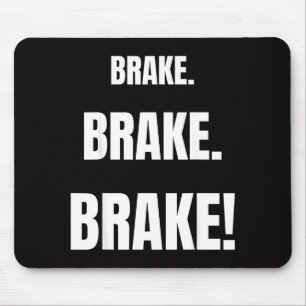 Brake! Funny Driving Instructor Ever Mouse Pad