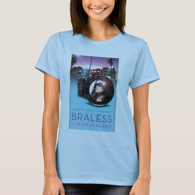 Braless in Wonderland tee shirt (Front)