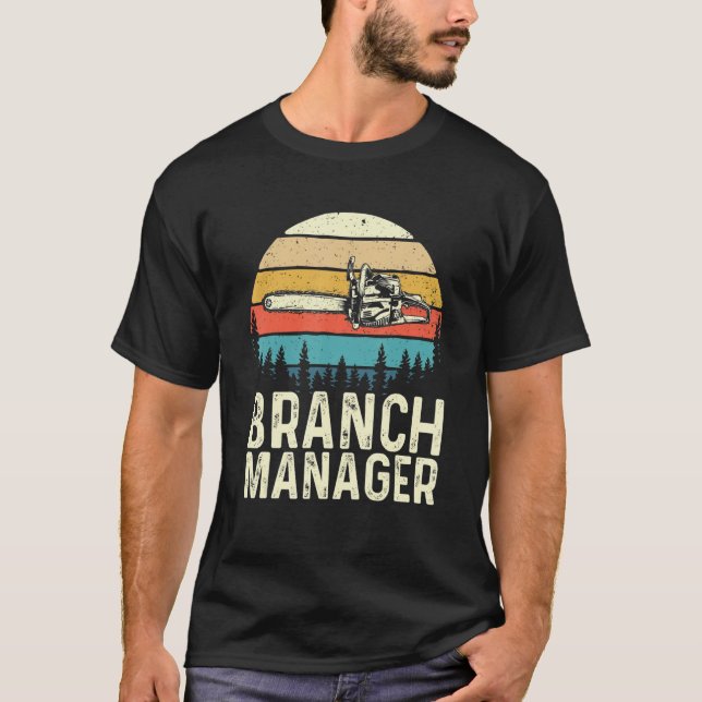 Branch Manager  Lumberjack Arborist Tree Cutter Ch T-Shirt (Front)