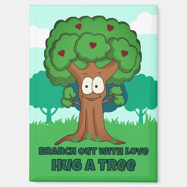 Branch Out With Love Hug A Tree Magnet (Front)