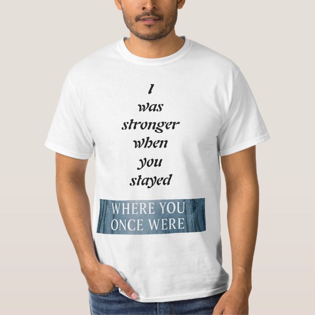 Branches Swayed, Strength, Love & Letting Go T-Shirt (Front)