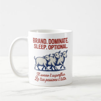 Brand. Dominate. Sleep. Optional. Coffee Mug