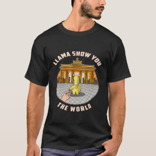 Brandenburg Gate Berlin Germany Llama show you the T-Shirt