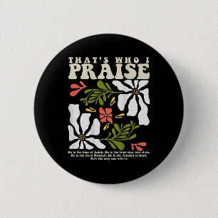 Brandon Thats Who I Praise Jesus Christian Lake Me 6 Cm Round Badge