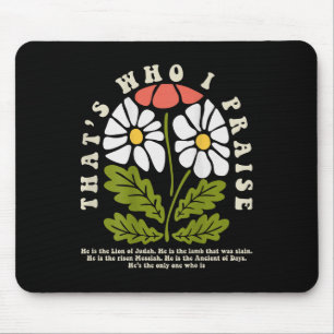 Brandon Thats Who I Praise Jesus Christian Lake Me Mouse Pad