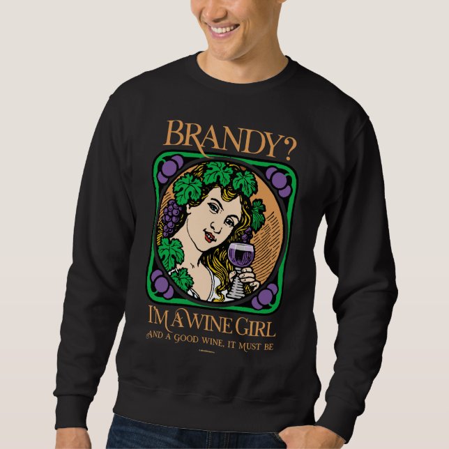 Brandy I’m A Wine Girl Sweatshirt (Front)