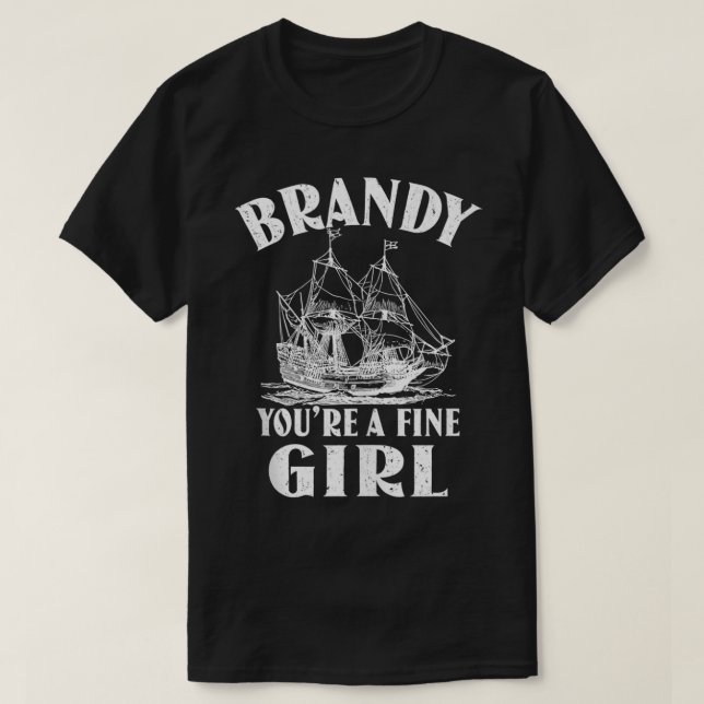 Brandy Youre A Fine Girl of A Boat Gift  T-Shirt (Design Front)