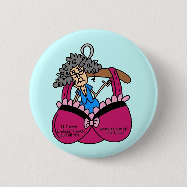 Bras and Wrinkles Humour 6 Cm Round Badge (Front)