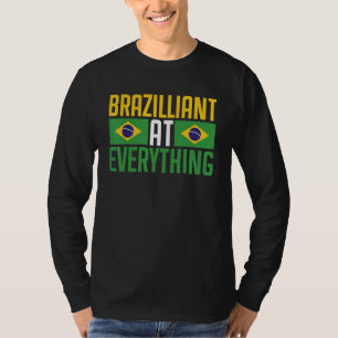 Brasil  Brazilliant at Everything  Brasileira Bras T-Shirt