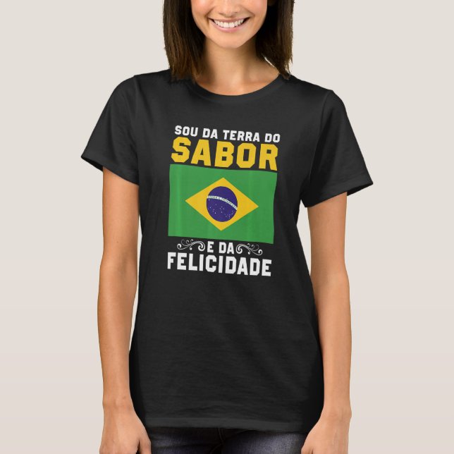 Brasil Sou Da Terra Da Amizade E Da Felicidade Bra T-Shirt (Front)