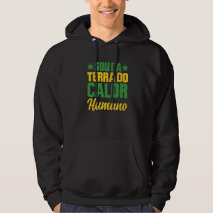 Brasil Sou Da Terra Do Calor Humano Brasileira Hoodie