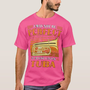Brass Music Ich Bin Vielleicht Nicht Perfekt Tuba  T-Shirt