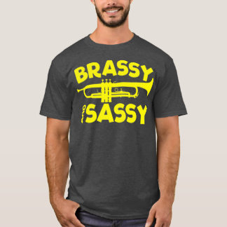 Brassy and Sassy Trumpet Player T-Shirt