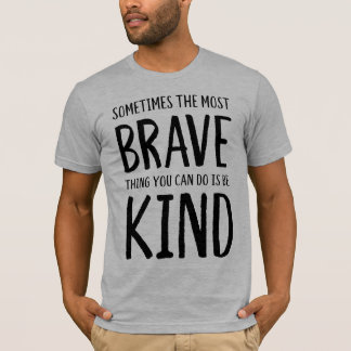 Brave and Kind T-Shirt