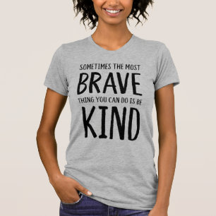 Brave and Kind T-Shirt