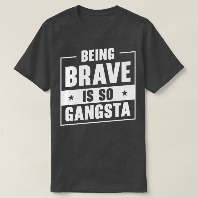 Brave Gangsta School Counselor Emotion Quotes T-Shirt (Design Front)