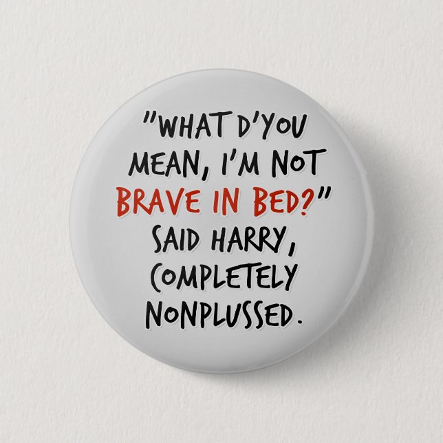 Brave in Bed 6 Cm Round Badge (Front)