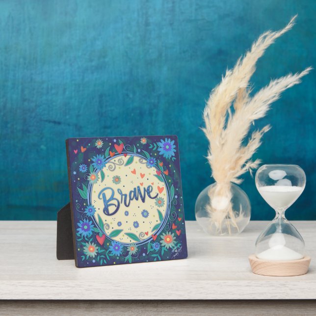 Brave Inspirational Heart Floral Pretty Blue Plaque (Insitu)