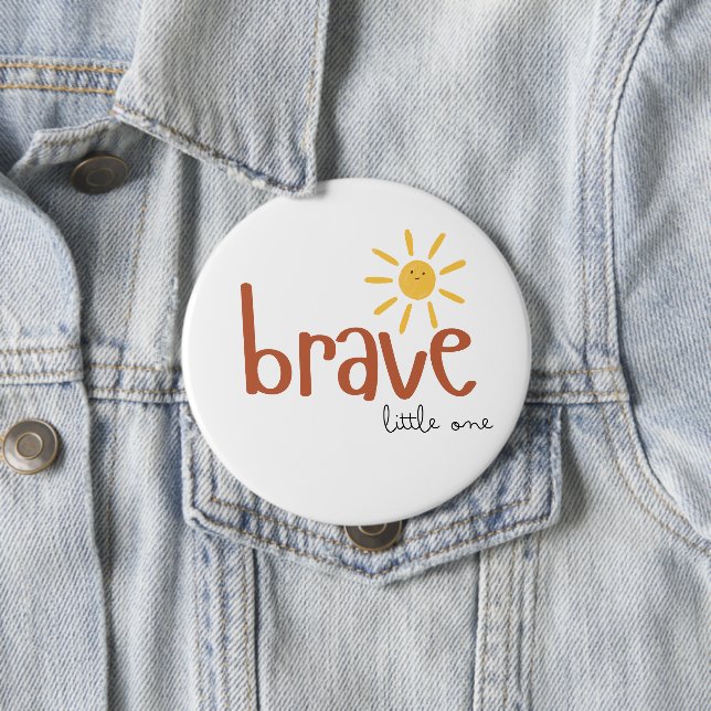 brave little one Button  cute sun  (In Situ)
