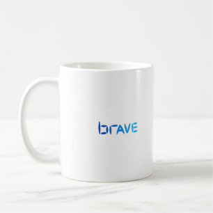 "Brave" motivational Coffee Mug