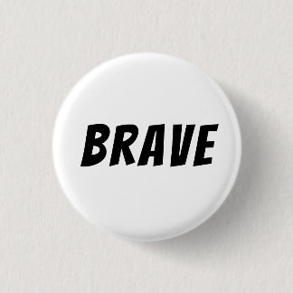 Brave Motivational Inspirational 3 Cm Round Badge