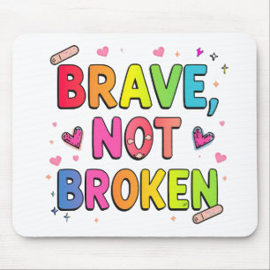 Brave Not Broken Quote Printable LGBTQ+ Mental Mouse Pad