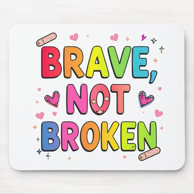 Brave Not Broken Quote Printable | LGBTQ+ Mental Mouse Pad (Front)