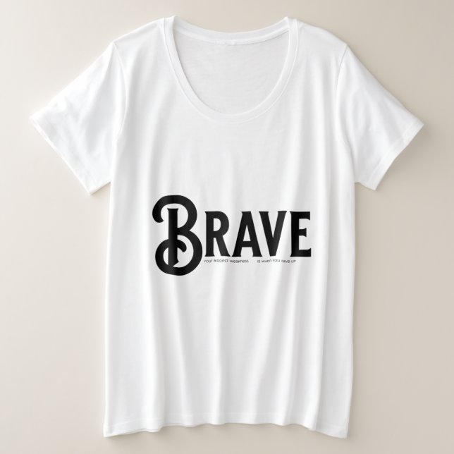 brave, Simple Script trendy Quotes Plus Size T-Shirt (Design Front)