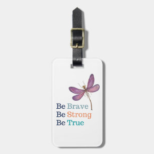 Brave Strong True Dragonfly Luggage Tag