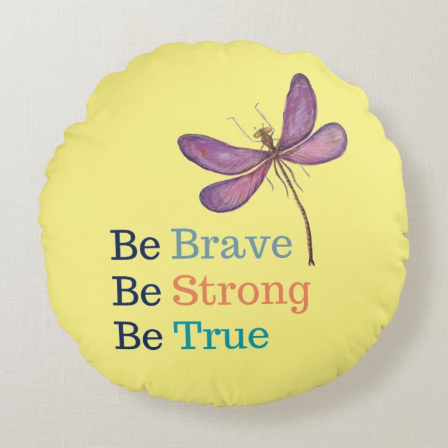 Brave Strong True Dragonfly Round Cushion (Front)