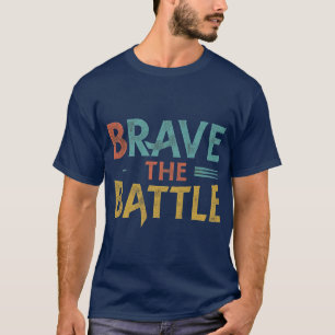 Brave the Battle T-Shirt