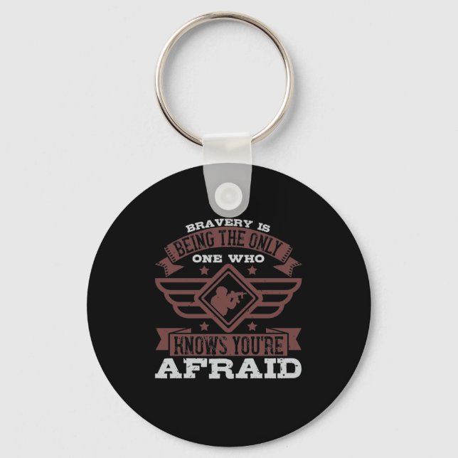 Bravery Is Being The Only One Who Knows Key Ring (Front)