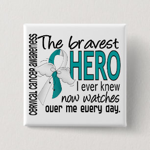 Bravest Hero I Ever Knew Cervical Cancer 15 Cm Square Badge
