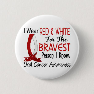 Bravest Person I Know Oral Cancer 6 Cm Round Badge