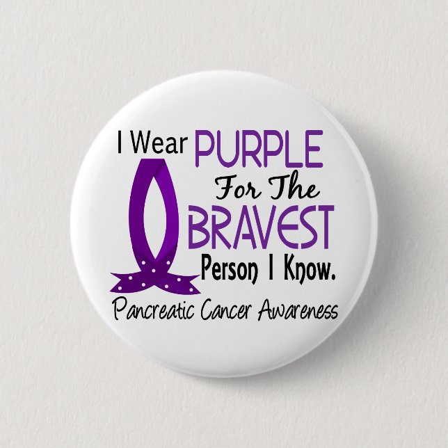 Bravest Person I Know Pancreatic Cancer 6 Cm Round Badge (Front)