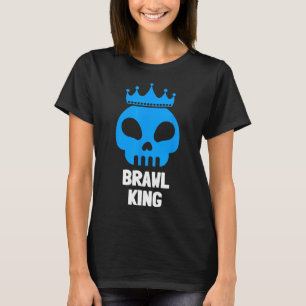 Brawl King Brawling Gamer Gaming  T-Shirt