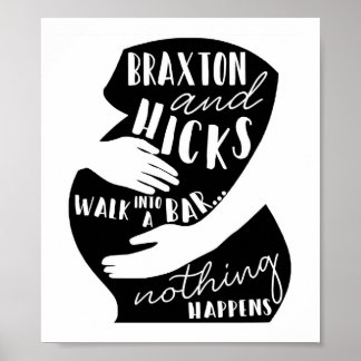 Braxton Hicks Funny Pregnancy Poster