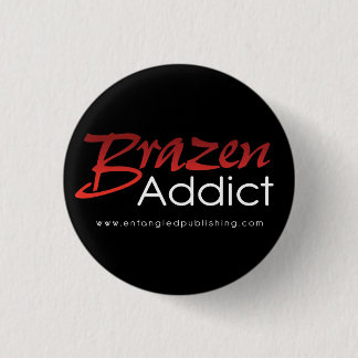 Brazen Addict button